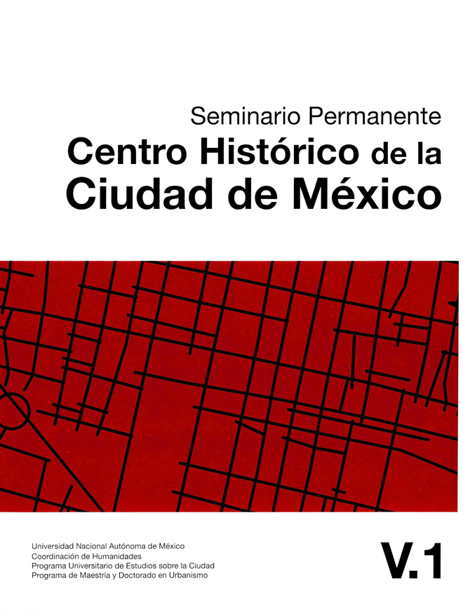 Cuaderno del Seminario Permanente Centro Histórico de la Ciudad de México. Vol. 1 (Digital)