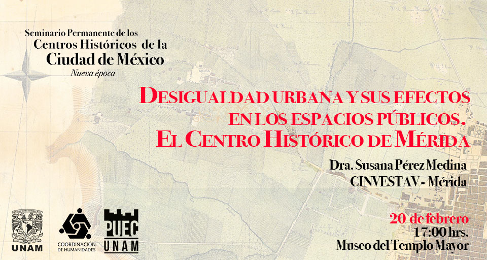 Desigualdad Urbana y sus efectos en los espacios públicos. El Centro Histórico de Mérida