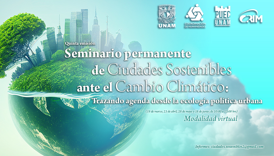 Seminario permanente de Ciudades Sostenibles ante el Cambio Climático: trazando agenda desde la ecología política urbana