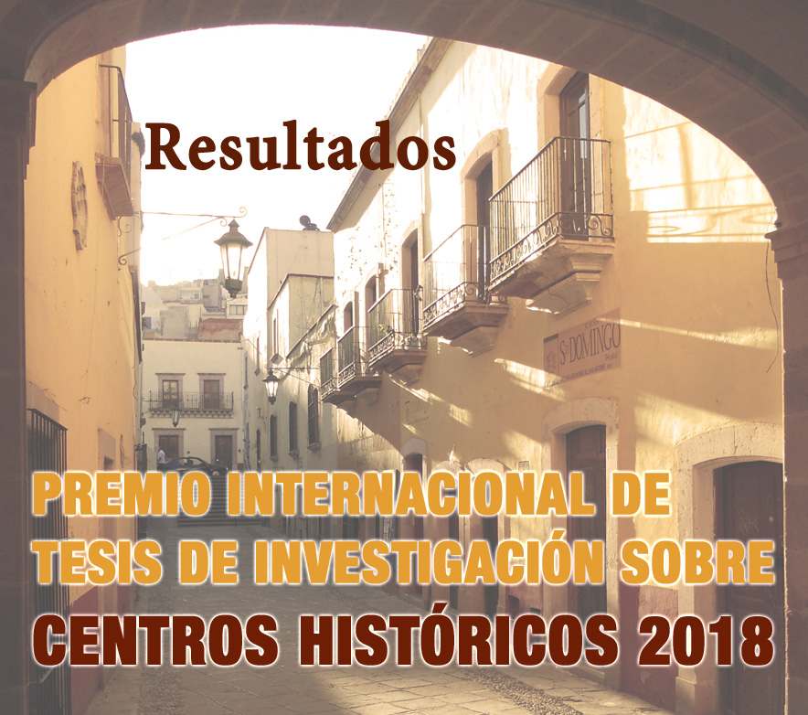 Resultados del Concurso Internacional de Tesis de investigación sobre Centros Históricos 2018