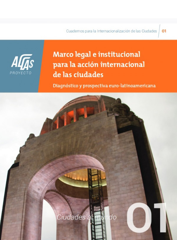 Marco legal e institucional para la acción internacional de las ciudades. Diagnóstico y Prospectiva euro-latinoamericana