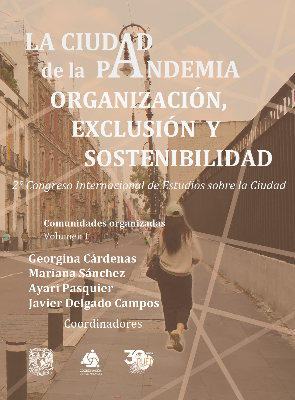 La ciudad de la pandemia. Organización, exclusión y sostenibilidad. Vol I. Comunidades organizadas