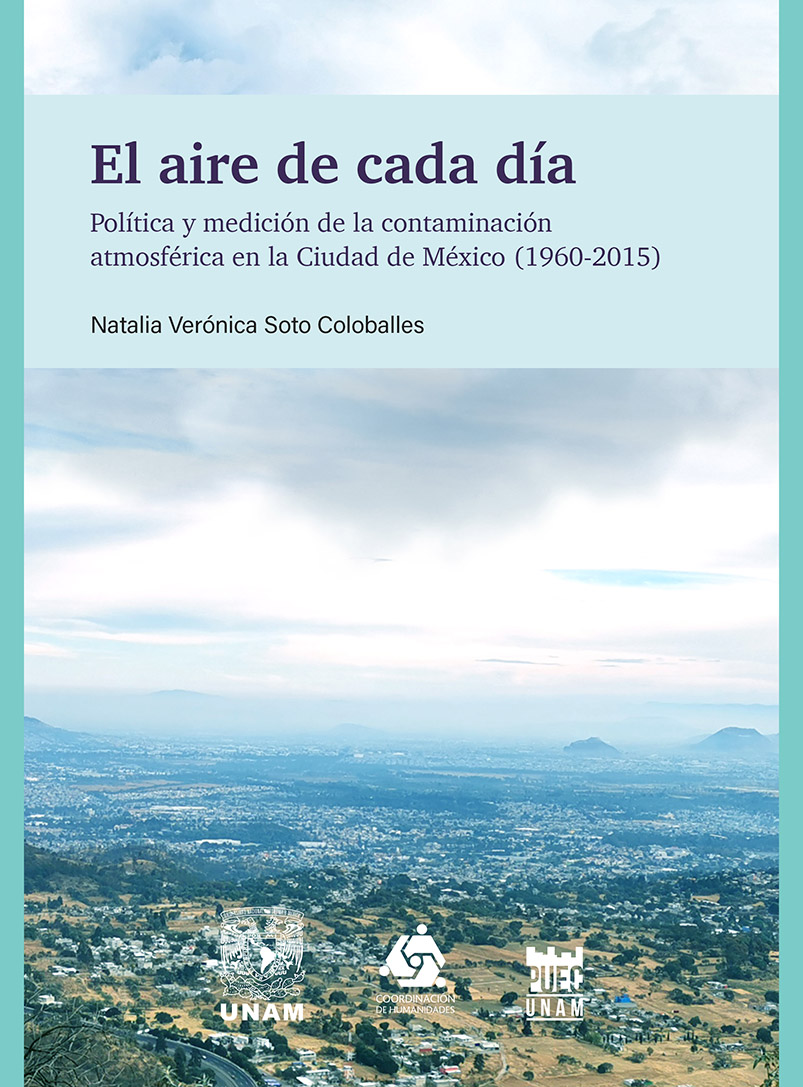 El aire de cada día. Política y medición de la contaminación atmosférica en la Ciudad de México (1960-2015) /ePub