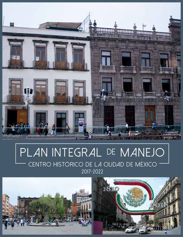Plan Integral de Manejo del Centro Histórico de la Ciudad de México 2017-2022