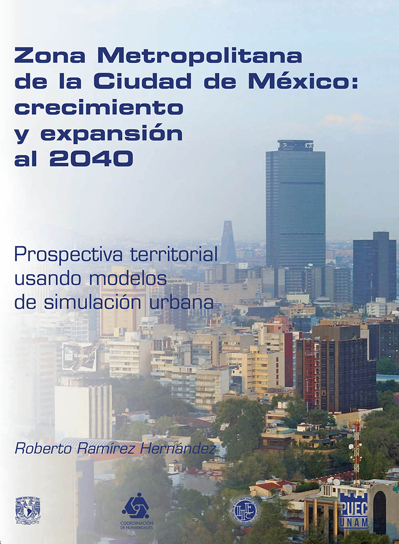 Zona Metropolitana de la Ciudad de México: crecimiento y expansión al 2040. Prospectiva territorial usando modelos de simulación urbana